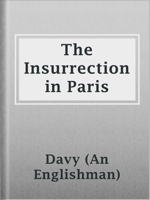 Title details for The Insurrection in Paris by Davy (An Englishman) - Available